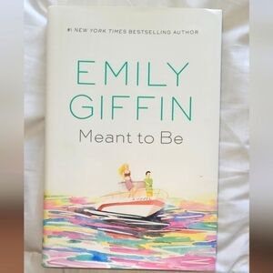 𝅺Meant to Be By Emily Giffin